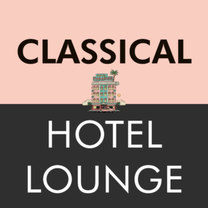 0R – CLASSICAL HOTEL LOUNGE – CLASSICAL || Classical, Lounge, Piano, S
