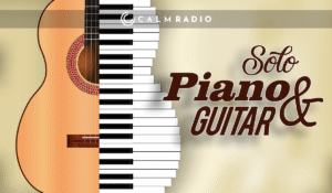 Calm Radio – Solo Piano & Guitar