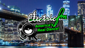 ELECTRICFM – America’s Reals Dance!