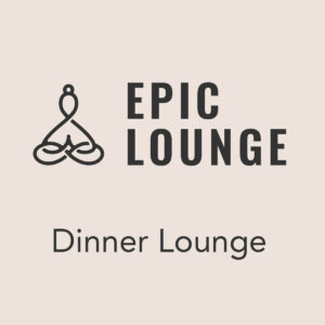 Epic Lounge – DINNER LOUNGE