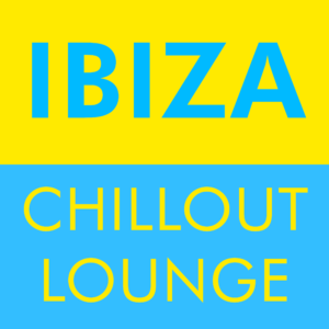 IBIZA CHILLOUT LOUNGE – Ambient, Deep House, Balearic, Smooth Jazz, Ac