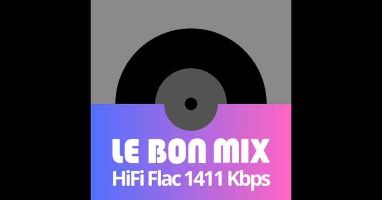 Le Bon Mix HiFi Flac 1411 Kbps 2 Le Bon Mix HiFi Flac 1411 Kbps radio