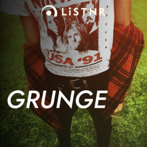 LiSTNR – Grunge (HLS)