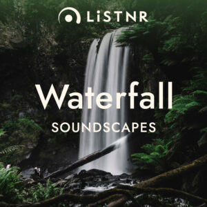 LiSTNR 8211 Waterfall Soundscapes 3786